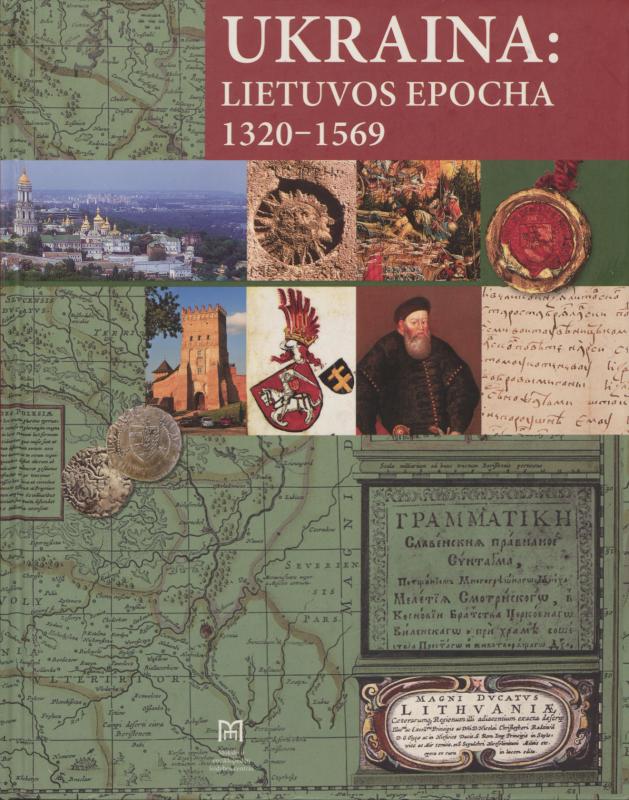 Knygos „Ukraina: Lietuvos epocha, 1320–1569“ lietuviškas leidimas