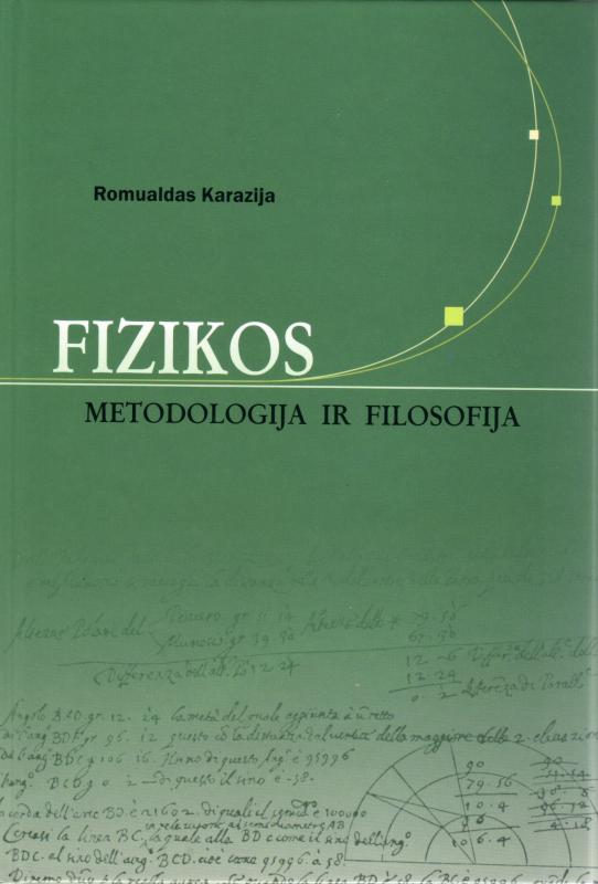 Fizikos metodologija ir filosofija. Vilnius: VPU leidykla, 2007.