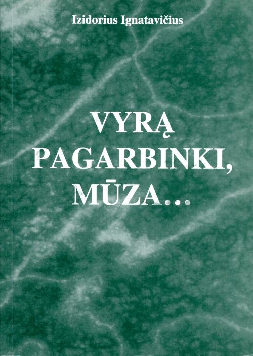 Ignatavičius, Izidorius. Vyrą pagarbinki, mūza...: apysaka Homero vertėjui Jeronimui Raliui atminti. Vilnius: Petro ofsetas, 2004.
